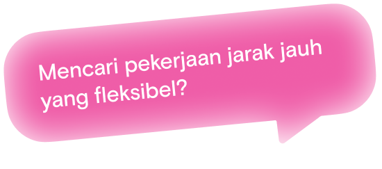 Mencari pekerjaan jarak jauh yang fleksibel?