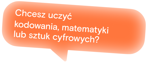 Chcesz uczyć kodowania, matematyki lub sztuk cyfrowych?